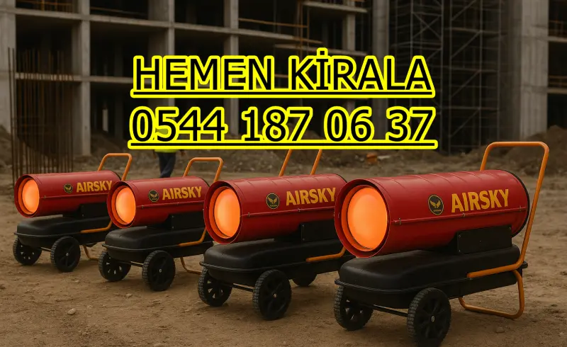 Kağıthane ve Ataşehir Mazotlu Isıtıcı Kiralama